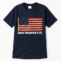 Betsy Ross Original Colonies Just Respect It Tall T-Shirt