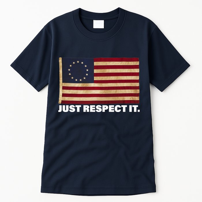Betsy Ross Original Colonies Just Respect It Tall T-Shirt