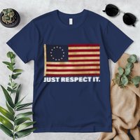 Betsy Ross Original Colonies Just Respect It Premium T-Shirt