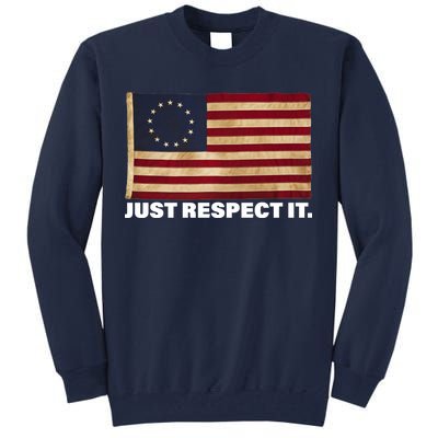 Betsy Ross Original Colonies Just Respect It Tall Sweatshirt