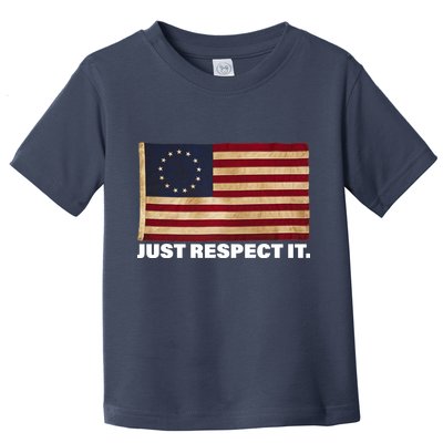 Betsy Ross Original Colonies Just Respect It Toddler T-Shirt