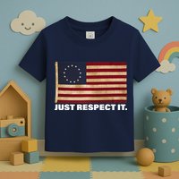 Betsy Ross Original Colonies Just Respect It Toddler T-Shirt