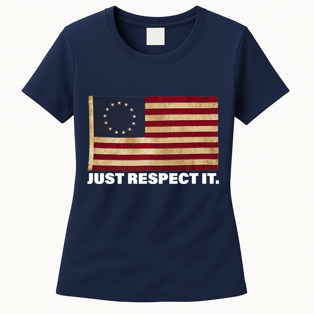Betsy Ross Original Colonies Just Respect It Womens T-Shirt
