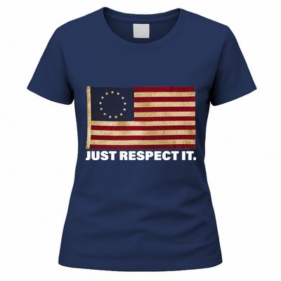 Betsy Ross Original Colonies Just Respect It Women's T-Shirt