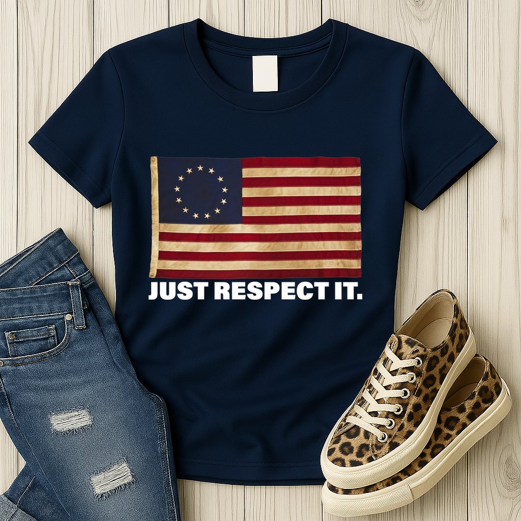 Betsy Ross Original Colonies Just Respect It Womens T-Shirt