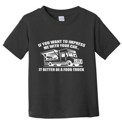 Better Be A Food Truck Toddler T-Shirt