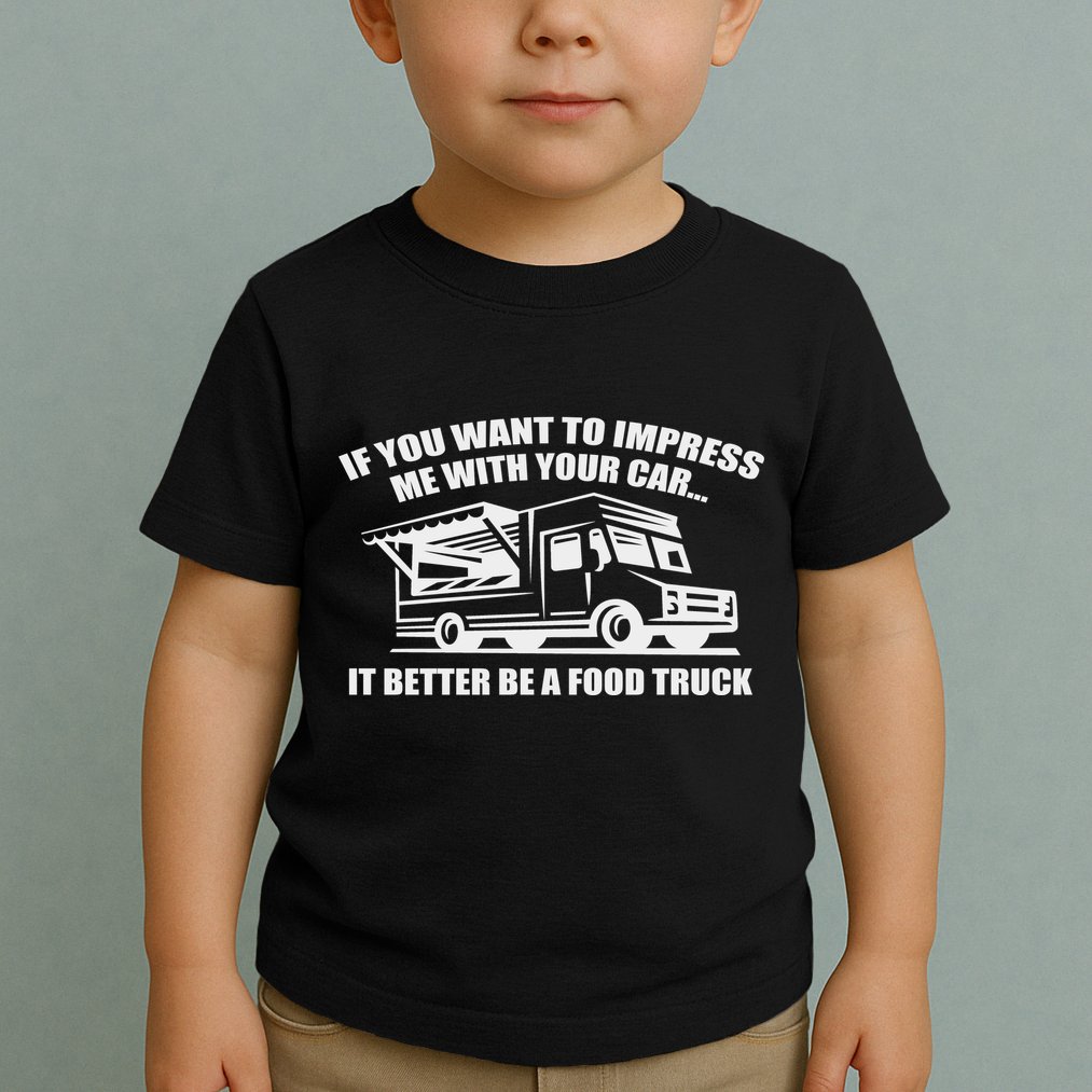 Better Be A Food Truck Toddler T-Shirt