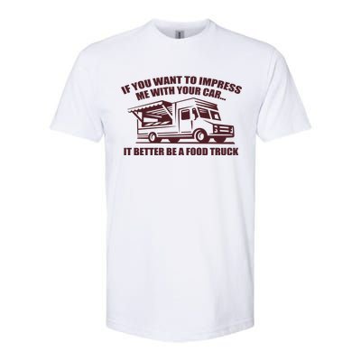 Better Be A Food Truck Softstyle® CVC T-Shirt