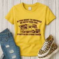 Better Be A Food Truck Womens T-Shirt
