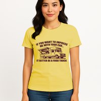 Better Be A Food Truck Womens T-Shirt