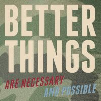 Better Things Are Necessary And Possible Legacy Tie Dye Trucker Hat