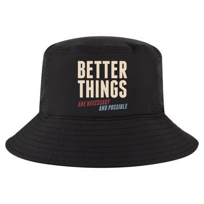 Better Things Are Necessary And Possible Cool Comfort Performance Bucket Hat