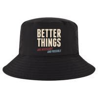 Better Things Are Necessary And Possible Cool Comfort Performance Bucket Hat