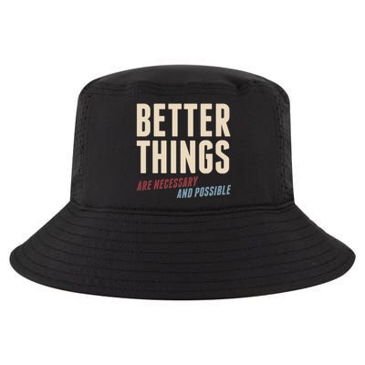 Better Things Are Necessary And Possible Cool Comfort Performance Bucket Hat