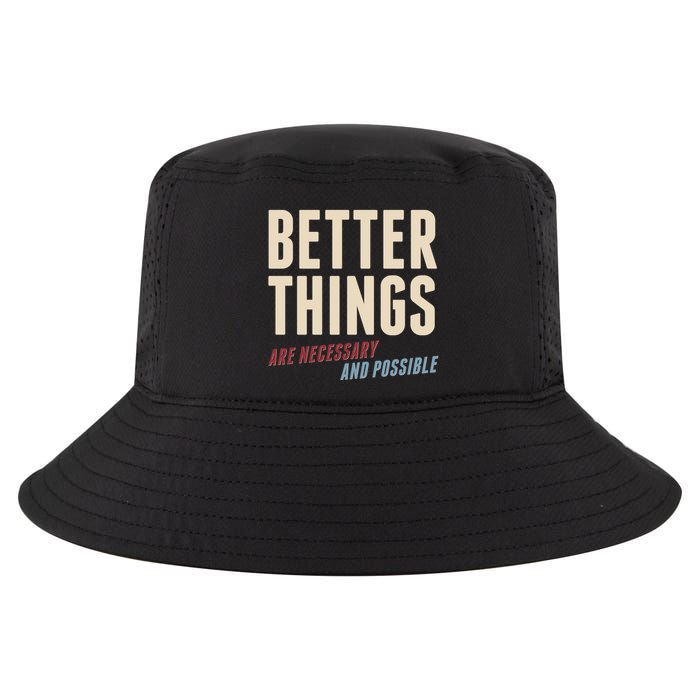 Better Things Are Necessary And Possible Cool Comfort Performance Bucket Hat