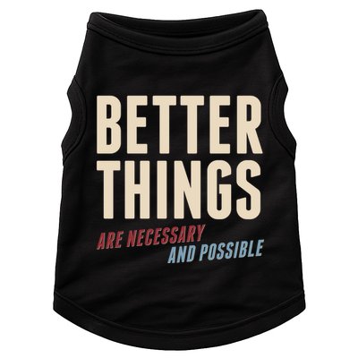 Better Things Are Necessary And Possible Doggie Tank