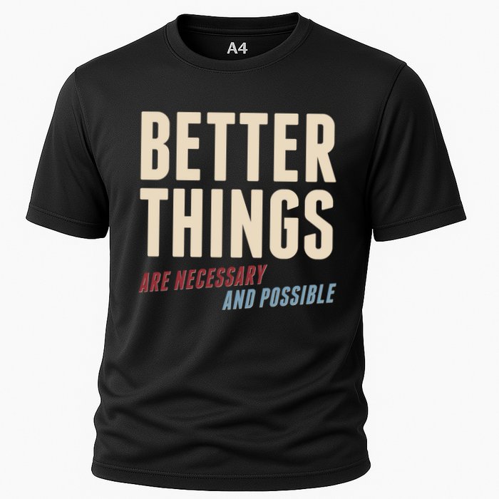 Better Things Are Necessary And Possible Performance Shirt