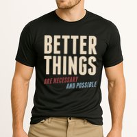 Better Things Are Necessary And Possible Performance Shirt