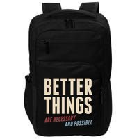 Better Things Are Necessary And Possible Impact Tech Backpack