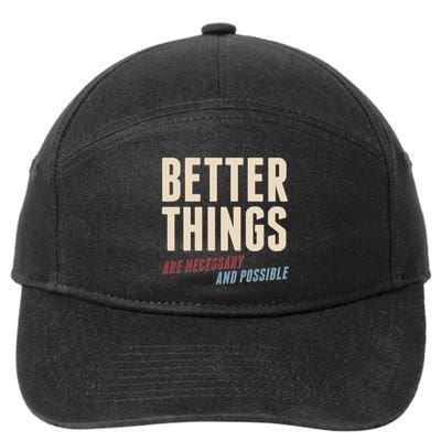 Better Things Are Necessary And Possible 7-Panel Snapback Hat