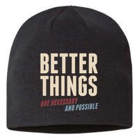 Better Things Are Necessary And Possible Sustainable Beanie