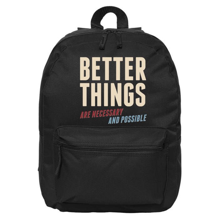Better Things Are Necessary And Possible 16 in Basic Backpack