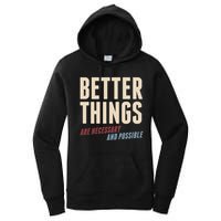 Better Things Are Necessary And Possible Women's Pullover Hoodie