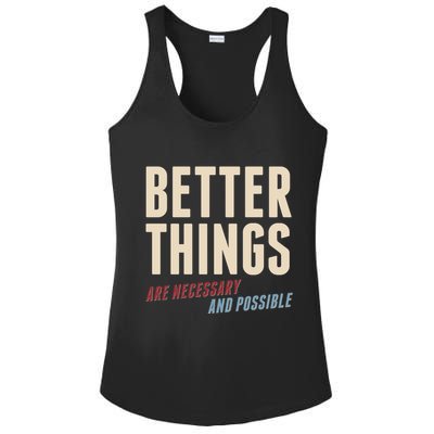 Better Things Are Necessary And Possible Ladies PosiCharge Competitor Racerback Tank