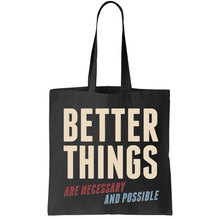 Better Things Are Necessary And Possible Bag