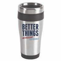 Better Things Are Necessary And Possible 16oz Travel Tumbler