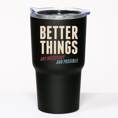 Better Things Are Necessary And Possible Tumbler