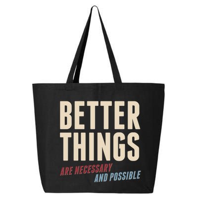 Better Things Are Necessary And Possible 25L Jumbo Tote