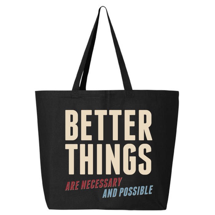 Better Things Are Necessary And Possible 25L Jumbo Tote