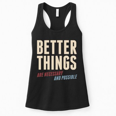 Better Things Are Necessary And Possible Womens Tank Top