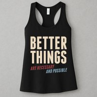 Better Things Are Necessary And Possible Womens Tank Top