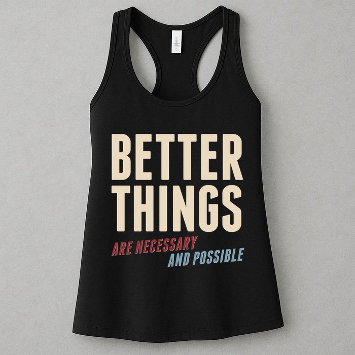 Better Things Are Necessary And Possible Womens Tank Top