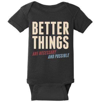 Better Things Are Necessary And Possible Baby Bodysuit