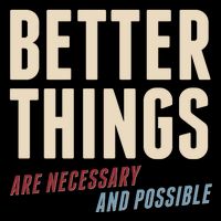 Better Things Are Necessary And Possible Baby Bodysuit