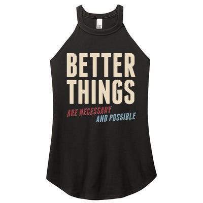 Better Things Are Necessary And Possible Women's Perfect Tri Rocker Tank