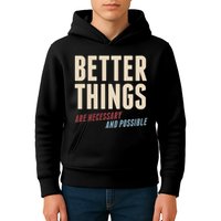 Better Things Are Necessary And Possible Kids Hoodie