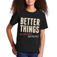 Better Things Are Necessary And Possible Kids T-Shirt