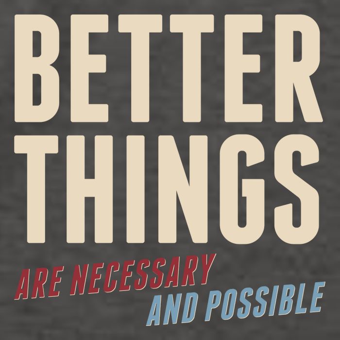 Better Things Are Necessary And Possible Vector Backpack