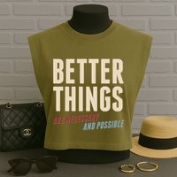 Better Things Are Necessary And Possible Garment-Dyed Women's Muscle Tee