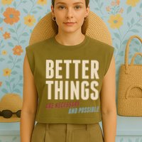 Better Things Are Necessary And Possible Garment-Dyed Women's Muscle Tee