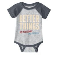 Better Things Are Necessary And Possible Infant Baby Jersey Bodysuit