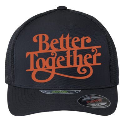 Better Together Flexfit Unipanel Trucker Cap