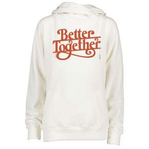 Better Together Womens Funnel Neck Pullover Hood