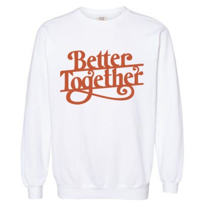 Better Together Garment-Dyed Sweatshirt