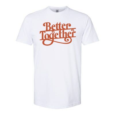 Better Together Softstyle® CVC T-Shirt