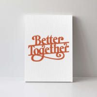 Better Together Canvas